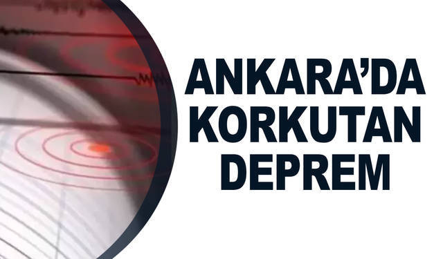 Ankara’da 4.1 büyüklüğünde deprem! AFAD duyurdu