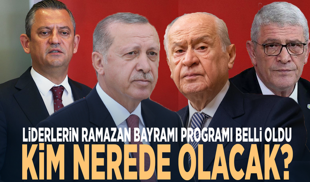 Liderlerin Ramazan Bayramı programı belli oldu... Kim nerede olacak?