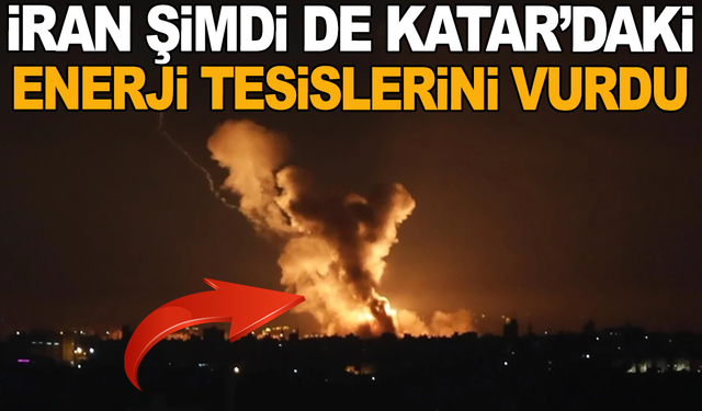 Katar'da enerji tesisine füze saldırısı