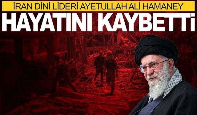 İran Dini Lideri Ayetullah Ali Hamaney hayatını kaybetti
