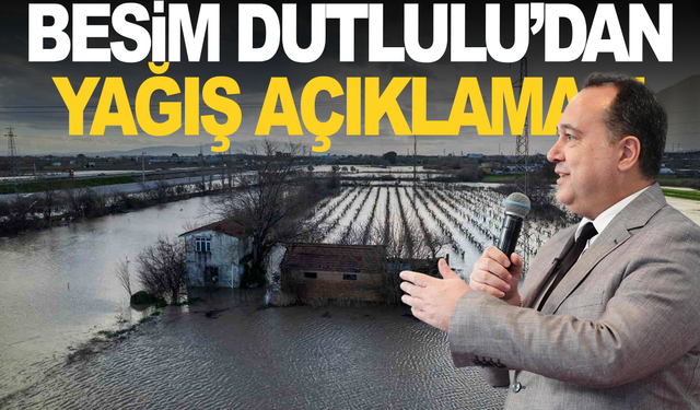 Besim Dutlulu'dan yağış açıklaması