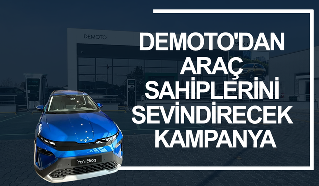 Demoto'dan araç sahiplerini sevindirecek kampanya