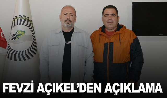 Fevzi Açıkel'den açıklama