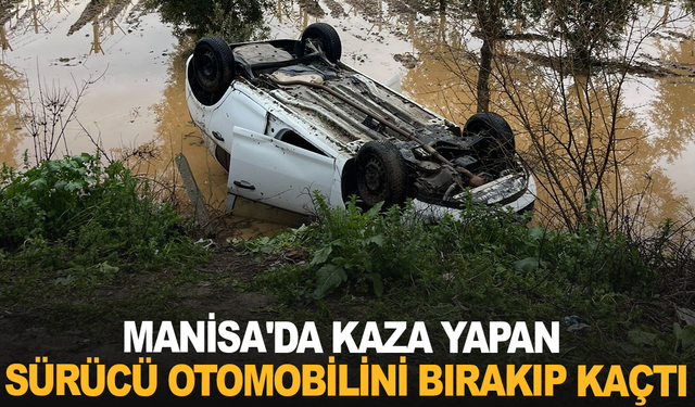Manisa'da kaza yapan sürücü otomobilini bırakıp kaçtı