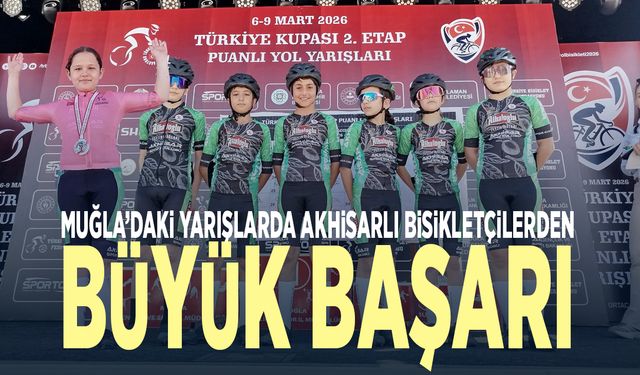Muğla’daki yarışlarda Akhisarlı bisikletçilerden büyük başarı