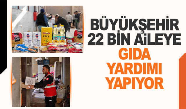 Manisa Büyükşehir'den 22 bin aileye gıda yardımı