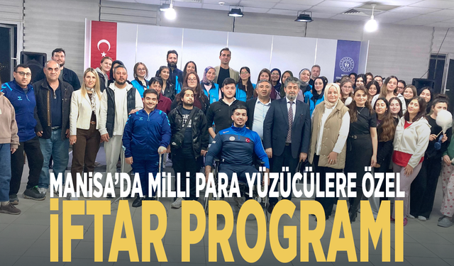 Manisa’da milli Para Yüzücülere özel iftar programı