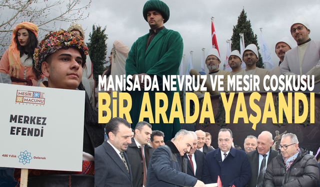 Manisa'da Nevruz ve mesir coşkusu bir arada yaşandı
