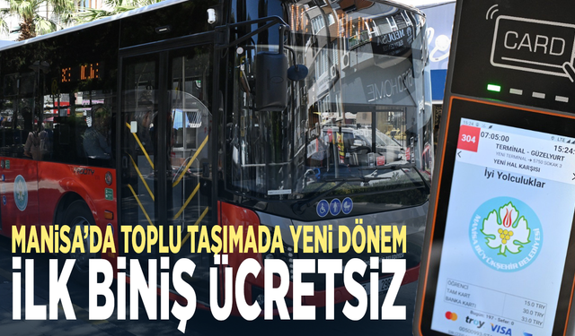 Manisa’da toplu taşımada yeni dönem... İlk biniş ücretsiz
