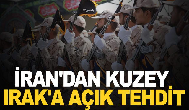 İran'dan Kuzey Irak'a açık tehdit: Sert karşılık verilecek