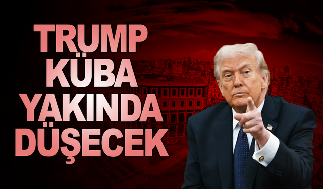 Küba'nın çok yakında düşeceğini savundu