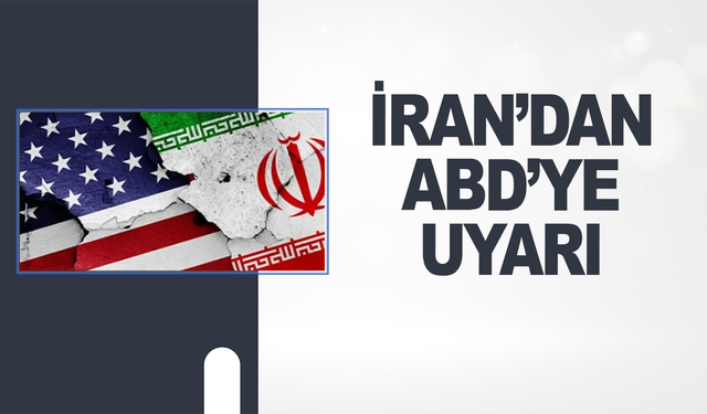 İran'dan ABD'ye uyarı