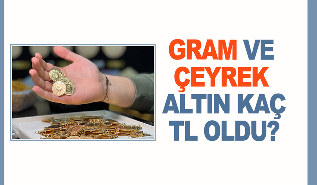 Gram ve çeyrek altın kaç TL oldu? Altın fiyatları ne kadar? (15 Mart 2026)