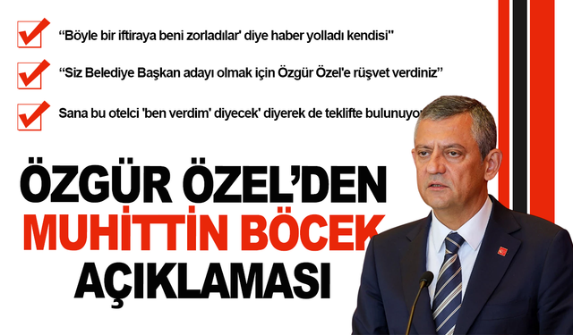 Özgür Özel'den Muhittin Böcek açıklaması
