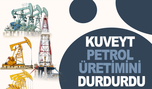 Kuveyt petrol üretimini durdurdu