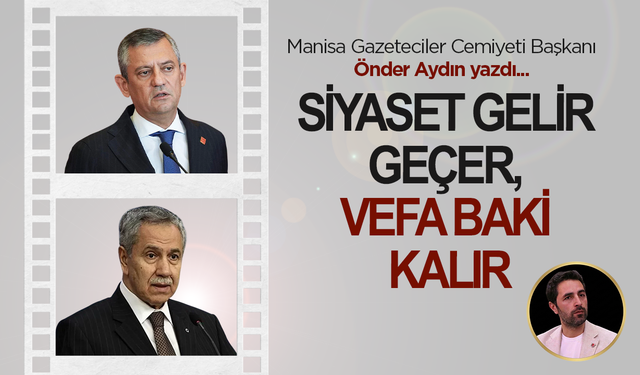 Siyaset Gelir Geçer, Vefa Baki Kalır