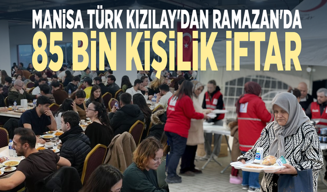 Manisa Türk Kızılay'dan Ramazan'da 85 bin kişilik iftar