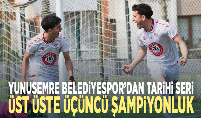 Yunusemre Belediyespor’dan tarihi seri... Üst üste üçüncü şampiyonluk