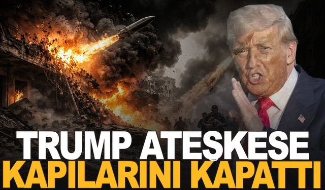 Trump ateşkes kapılarını kapattı, bölge alev alev