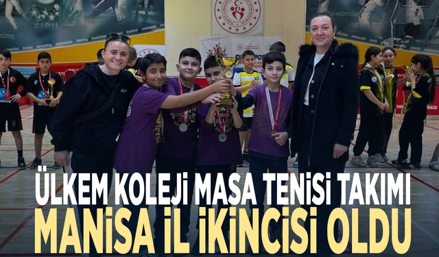 Ülkem Koleji Masa Tenisi Takımı Manisa İl İkincisi Oldu