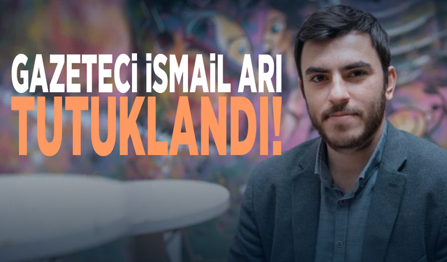 Gazeteci İsmail Arı tutuklandı