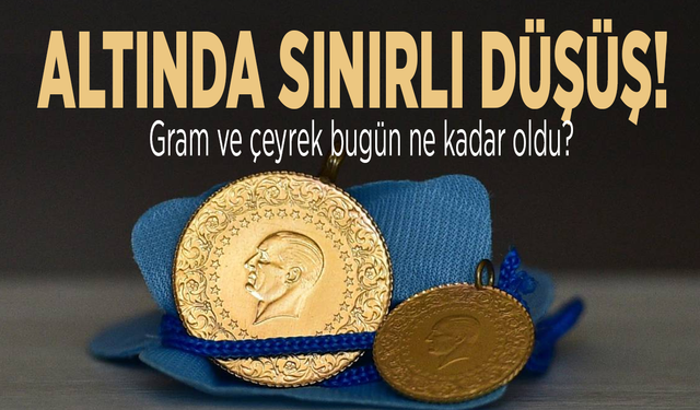 Altın fiyatlarında sınırlı düşüş!