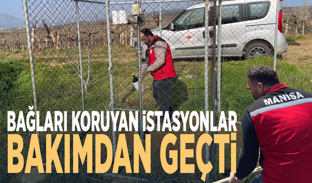 Bağları koruyan istasyonlar bakımdan geçti