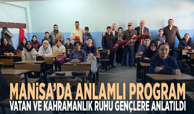 Manisa’da anlamlı program... Vatan ve kahramanlık ruhu gençlere anlatıldı