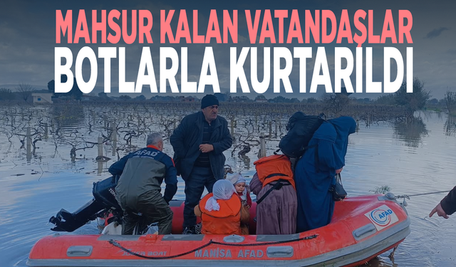 Mahsur kalan vatandaşlar botlarla kurtarıldı