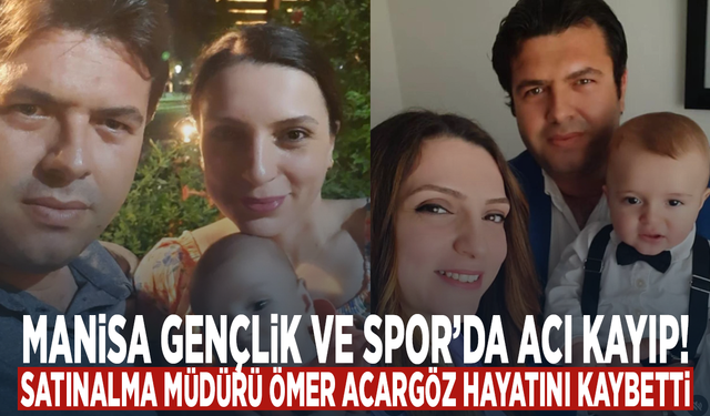 Manisa Gençlik ve Spor’da acı kayıp! Satınalma Müdürü Ömer Acargöz hayatını kaybetti