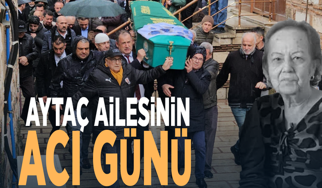 Aytaç ailesinin acı günü