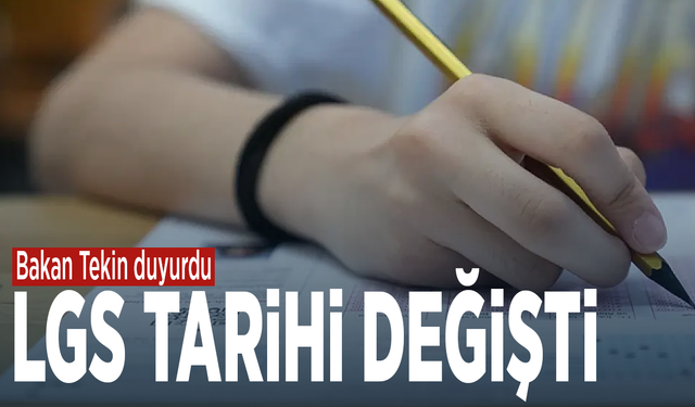 Bakan Tekin duyurdu: LGS tarihi değişti