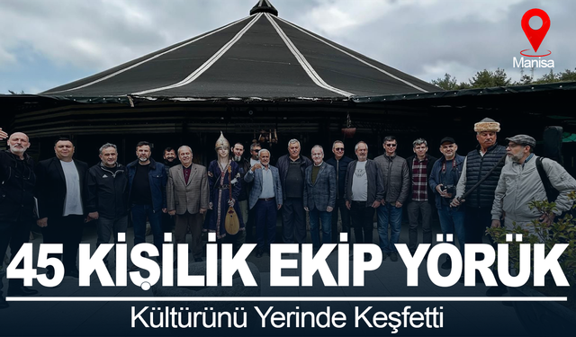 Manisa’dan Yörük Çadırına Kültür Yolculuğu