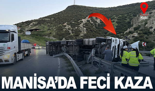 Manisa'da kontrolden çıkan tır devrildi: 1 yaralı