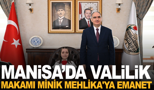Manisa'da Valilik makamı minik Mehlika'ya emanet