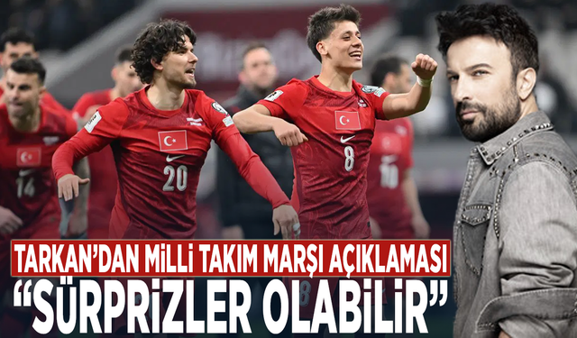 Tarkan’dan milli takım marşı açıklaması: “Sürprizler olabilir”