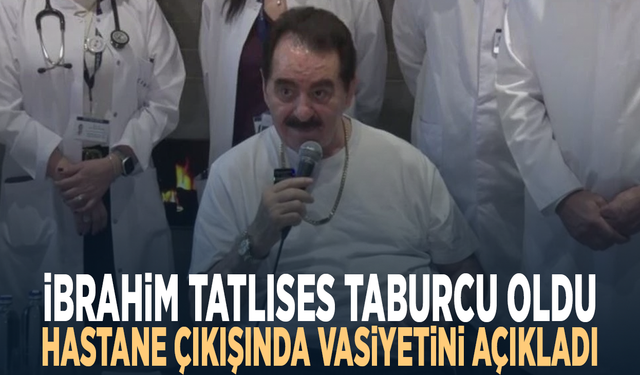 İbrahim Tatlıses taburcu oldu... Hastane çıkışında vasiyetini açıkladı