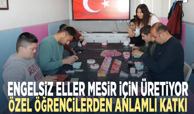 Engelsiz eller mesir için üretiyor... Özel öğrencilerden anlamlı katkı