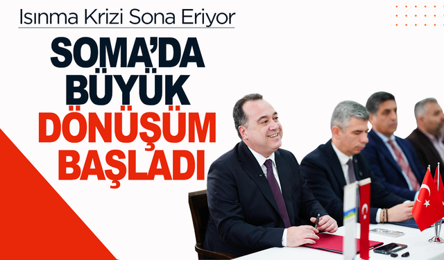 Soma’nın Kaderi Değişiyor: Isınma Sorununa Kalıcı Çözüm