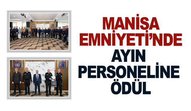 Manisa Emniyeti’nde “Ayın Personeli”ne Ödül