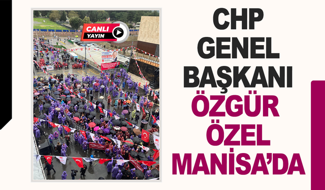 Özgür Özel Manisa'da