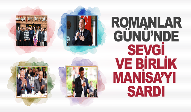 Romanlar Günü’nde Sevgi ve Birlik Manisa’yı Sardı