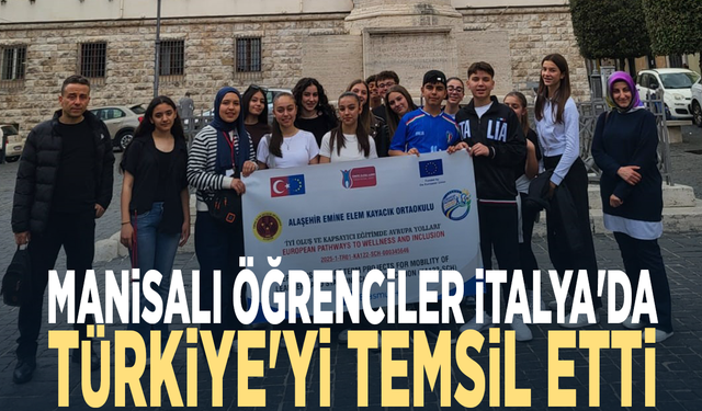 Manisalı öğrenciler İtalya'da Türkiye'yi temsil etti