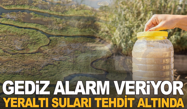 Gediz Havzası’nda kirlilik artıyor