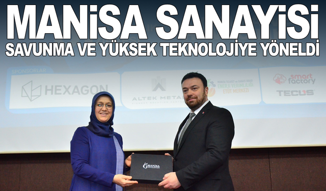 Manisa Sanayisi Savunma ve Yüksek Teknolojiye Yöneldi