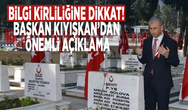 Bilgi kirliliğine dikkat! Başkan Kıyışkan’dan önemli açıklama
