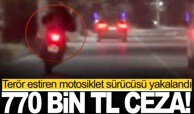 Terör estiren motosiklet sürücüsü yakalandı: 770 bin TL ceza