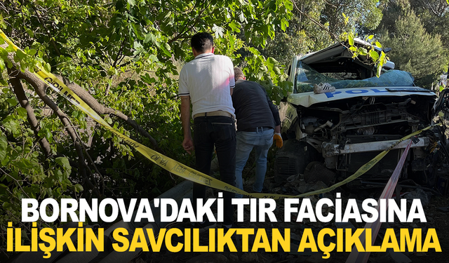 Bornova'daki tır faciasına ilişkin savcılıktan açıklama: Olay yerinde fren izi yok