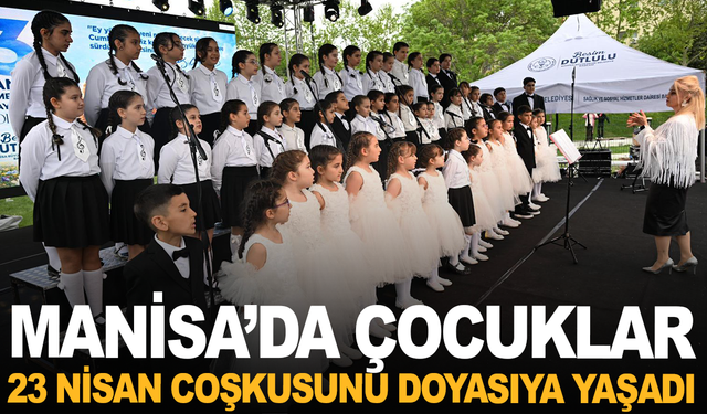 Manisa’da Çocuklar 23 Nisan Coşkusunu Doyasıya Yaşadı