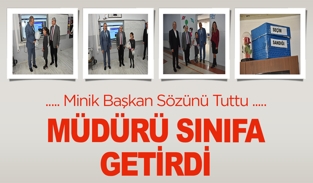 Minik Başkan Sözünü Tuttu, Müdürü Sınıfa Getirdi